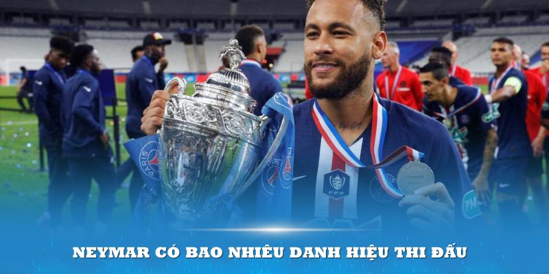 Neymar có bao nhiêu danh hiệu