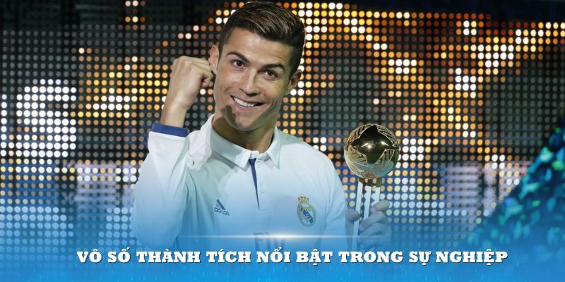 Ronaldo còn đạt được vô số thành tích nổi bật trong sự nghiệp của mình